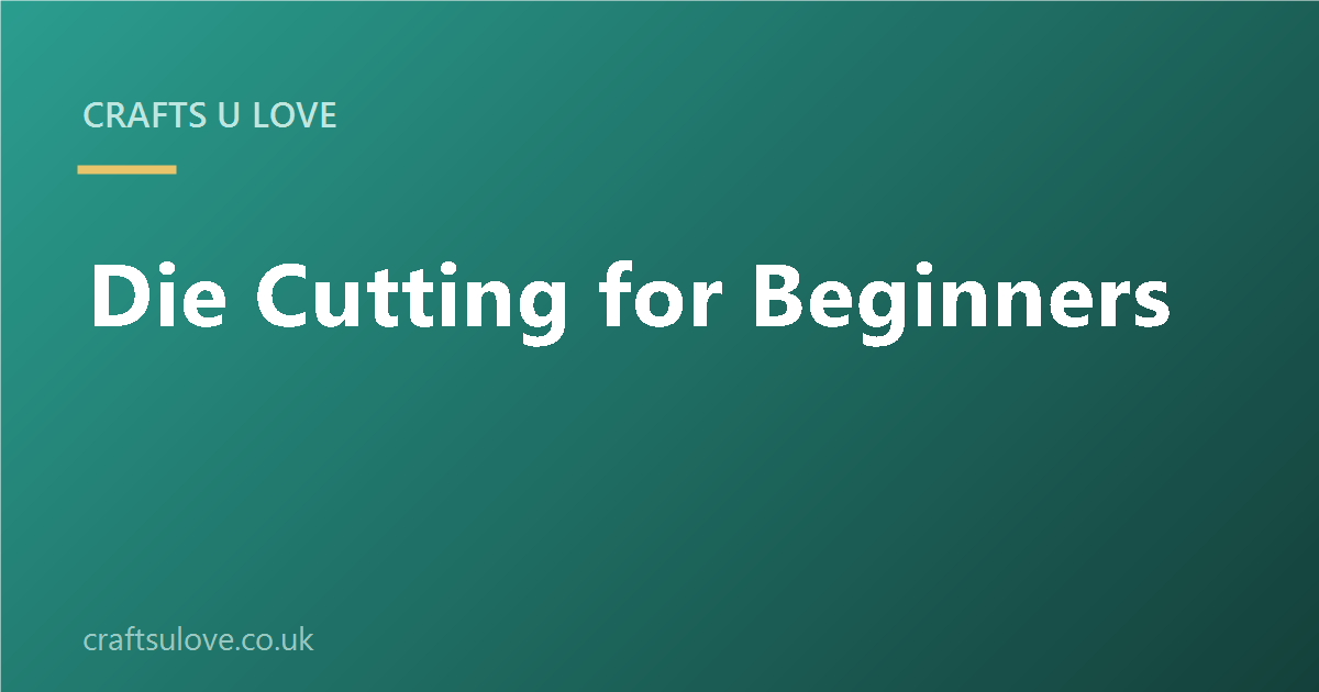 Die Cutting for Beginners